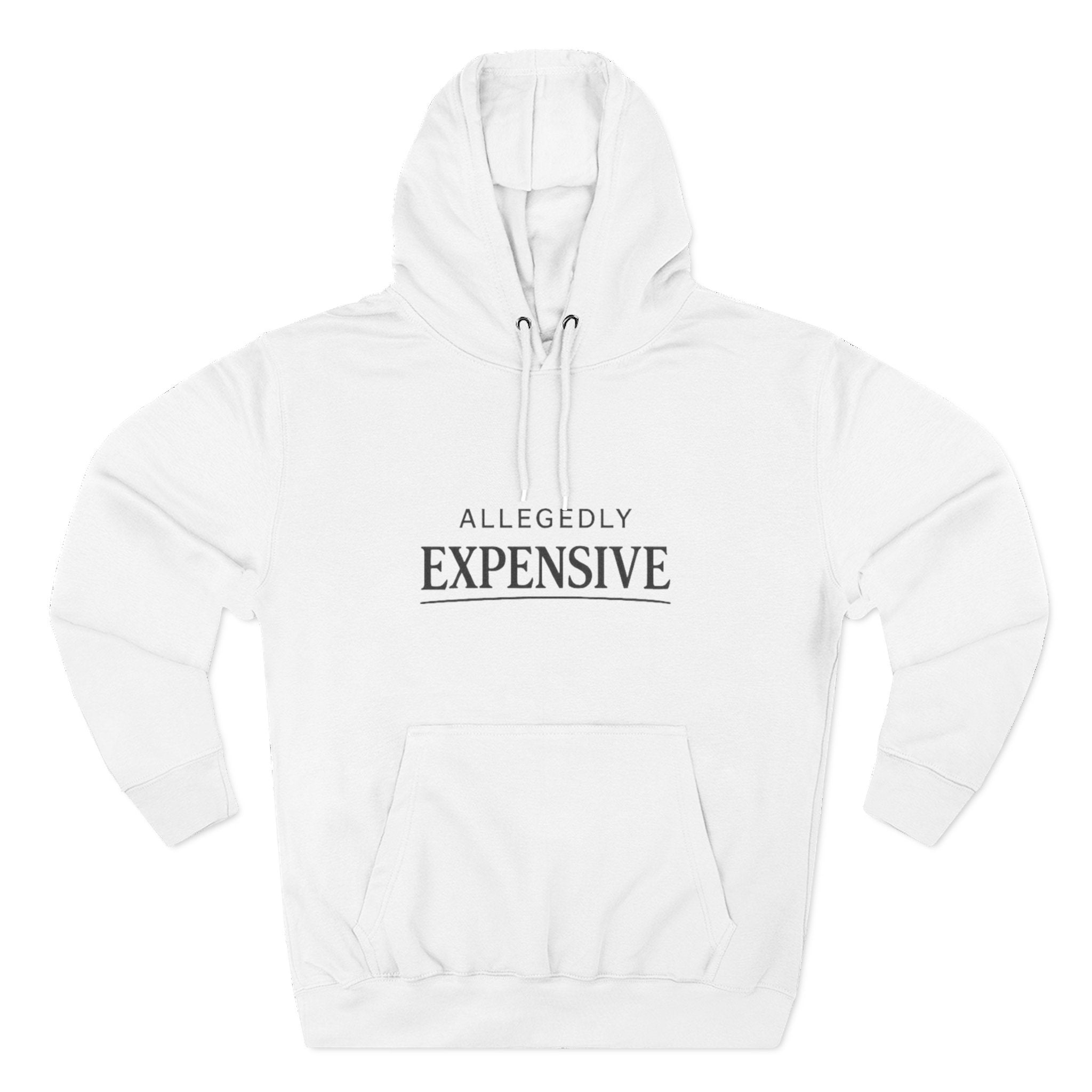 Allegedly Expensive Hoodie