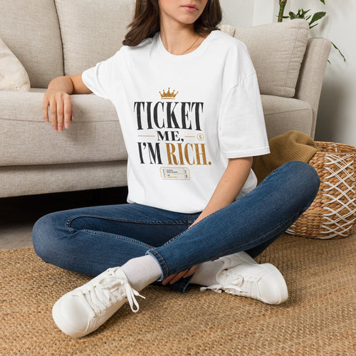Ticket Me I'm Rich T‑Shirt - Funny Wealth Crown Graphic Tee
