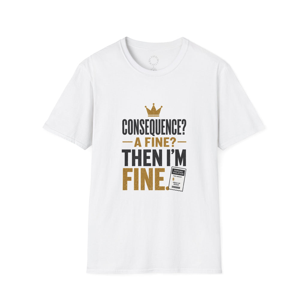 Consequence? A Fine? Then I’m Fine