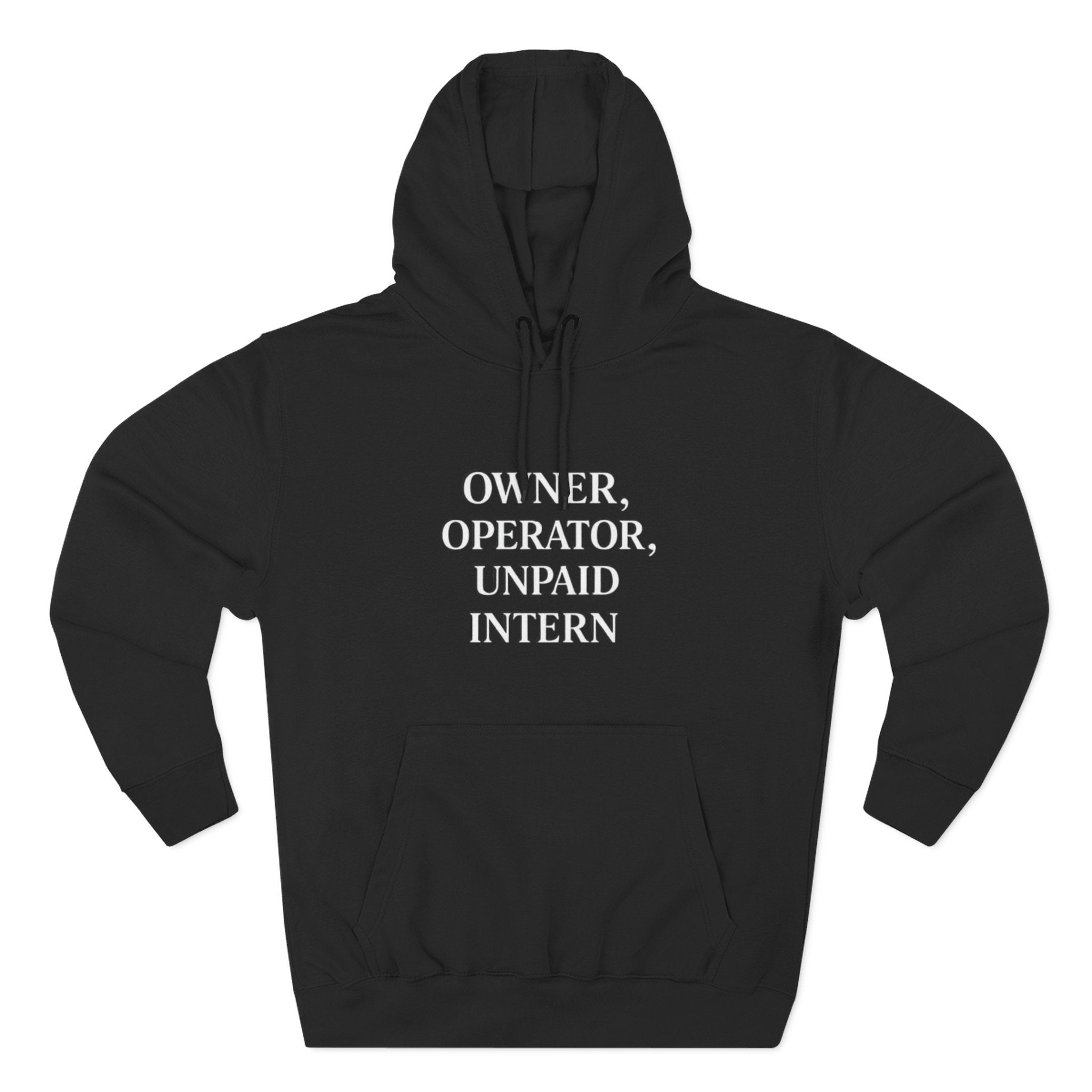 Owner, Operator, Unpaid Intern Hoodie
