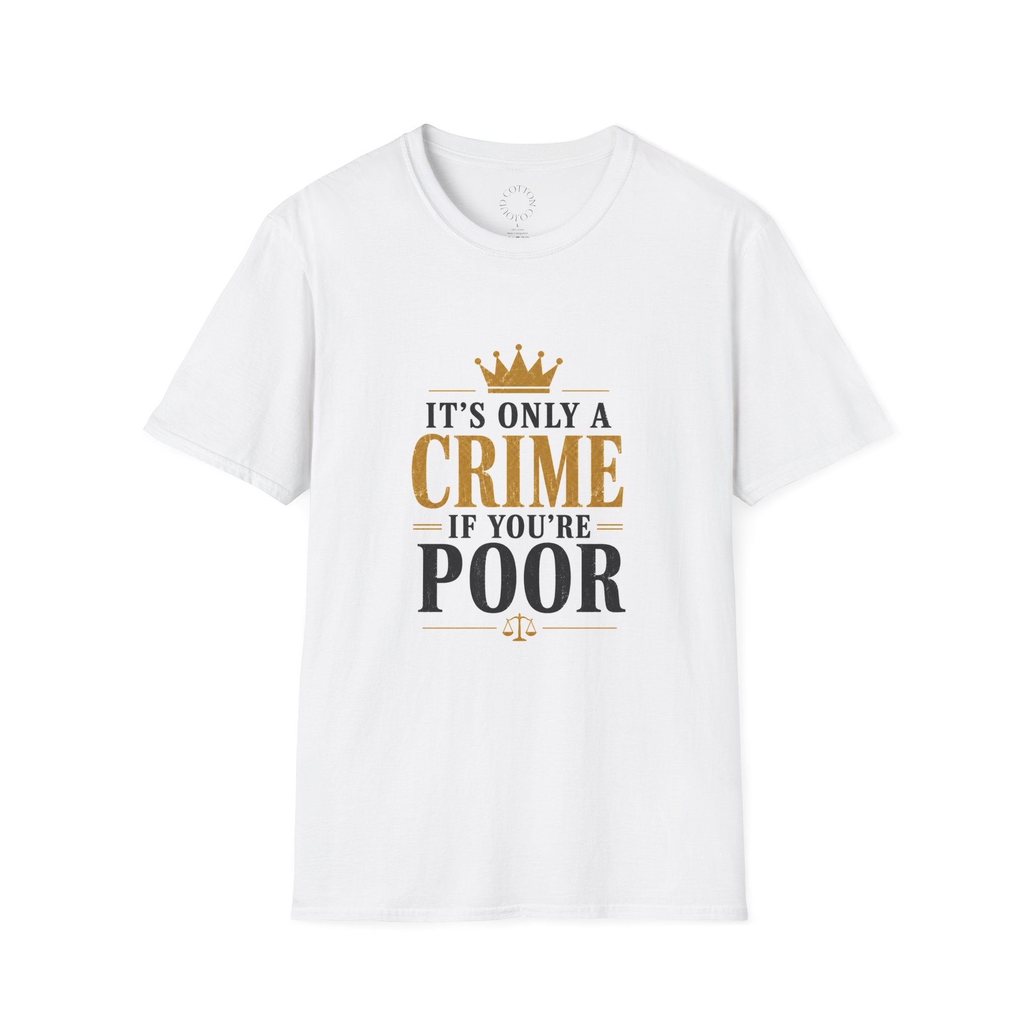 It's Only a Crime If You're Poor - Bold Crown Graphic Tee
