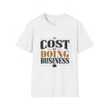 Cost of Doing Business - Motivational Entrepreneur Tee